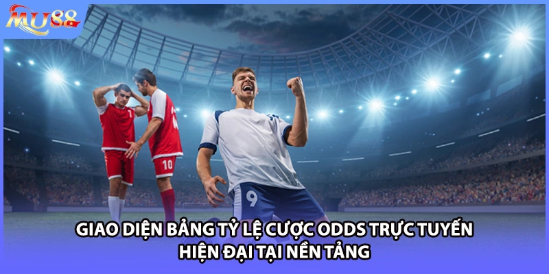Giao diện bảng tỷ lệ cược odds trực tuyến hiện đại tại nền tảng