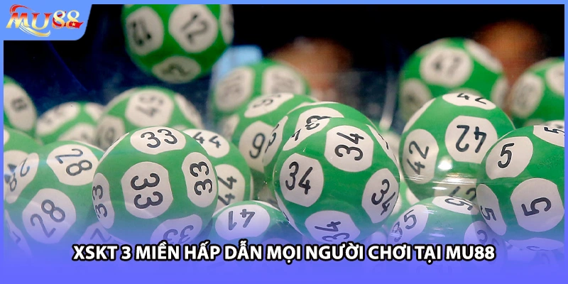 XSKT 3 miền hấp dẫn mọi người chơi tại MU88
